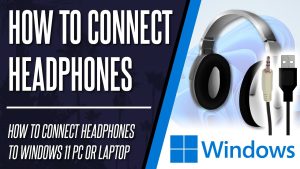 Connecting Headphones to Your Computer